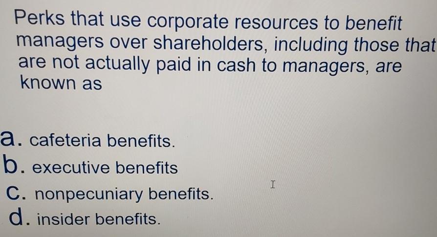 Solved Perks That Use Corporate Resources To Benefit | Chegg.com