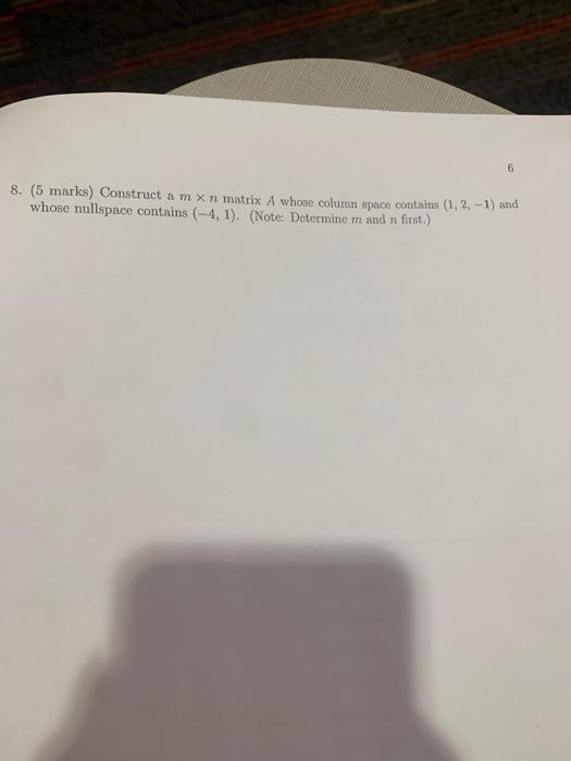 Solved 8. (5 marks) Construct a m×n matrix A whose column | Chegg.com