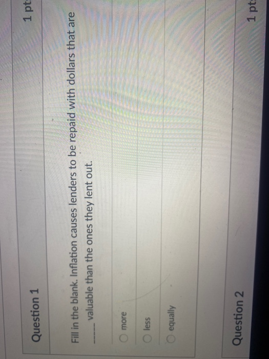 Solved 1 pt: Question 1 Fill in the blank. Inflation causes | Chegg.com