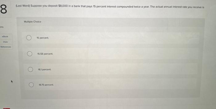 Solved Rast Word) Suppose you deposit $8,000 in a bank that | Chegg.com