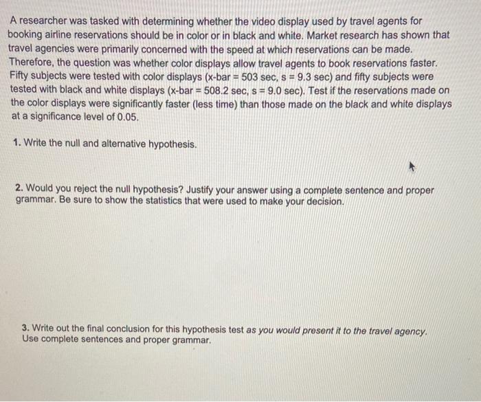 Solved A researcher was tasked with determining whether the | Chegg.com