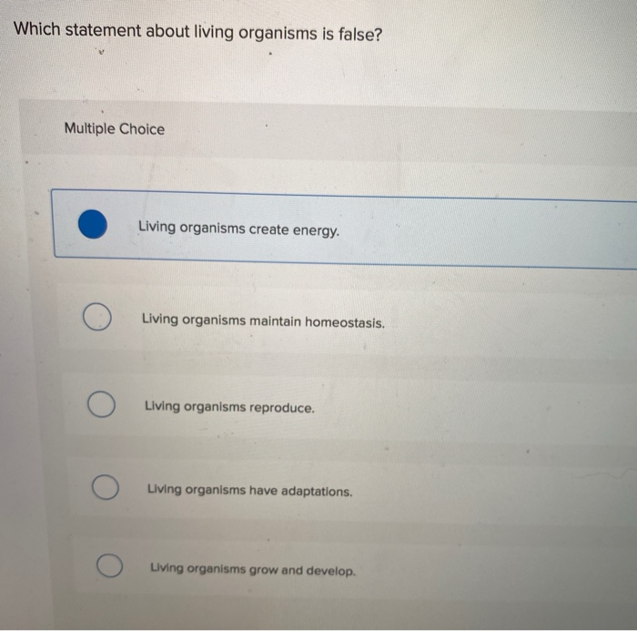 solved-which-statement-about-living-organisms-is-false-chegg