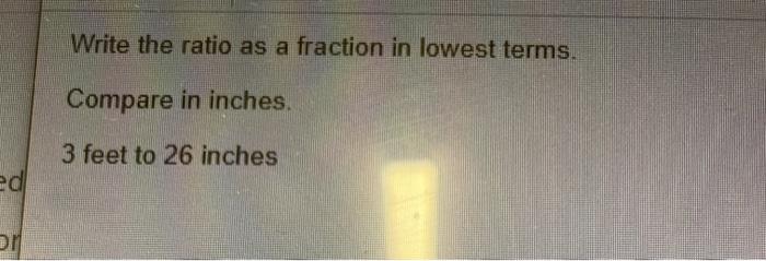 Solved Write the ratio as a fraction in lowest terms. | Chegg.com
