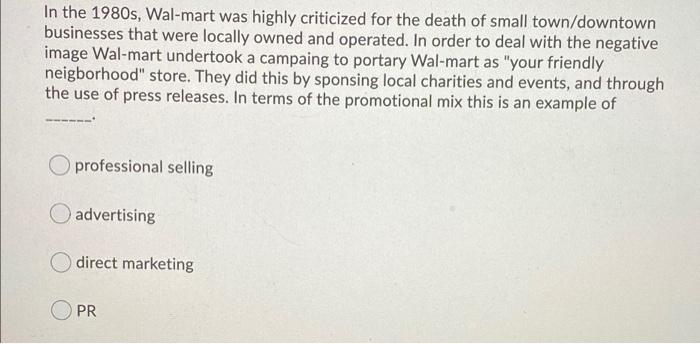 Solved In the 1980s, Wal-mart was highly criticized for the | Chegg.com