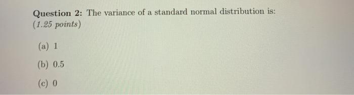 Solved Question 2: The variance of a standard normal | Chegg.com