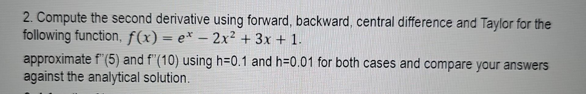 Solved 2. Compute the second derivative using forward, | Chegg.com