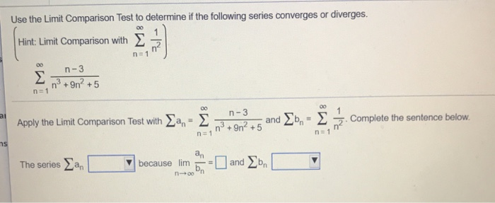Solved Use the Limit Comparison Test to determine if the | Chegg.com