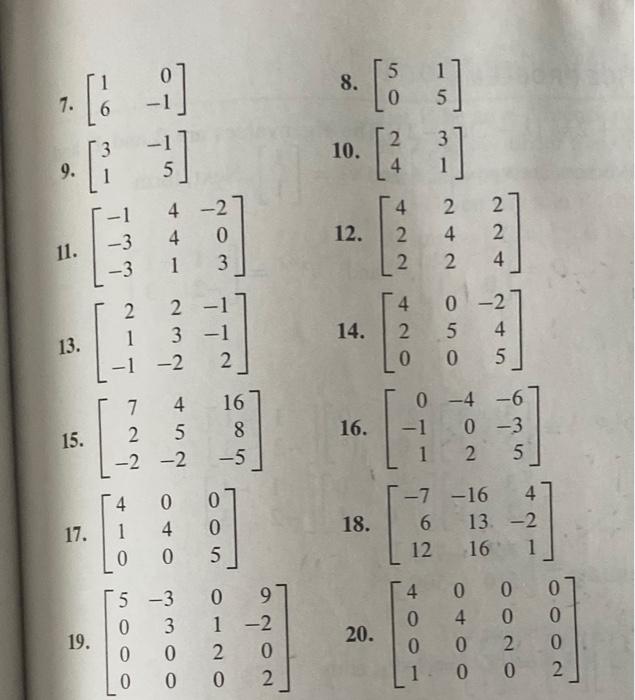 Solved Diagonalize the matrices in Exercises 7-20, if | Chegg.com