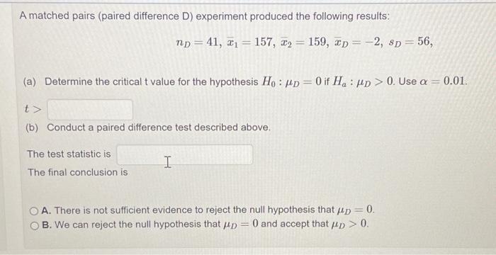 Solved A matched pairs (paired difference D) experiment | Chegg.com