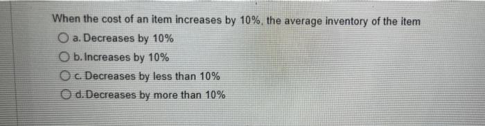 Solved When the cost of an item increases by 10%, the | Chegg.com