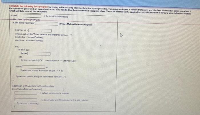 Solved Complete the following Java program by typing in the | Chegg.com