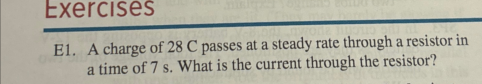 Solved ExercisesE1. ﻿A charge of 28C ﻿passes at a steady | Chegg.com