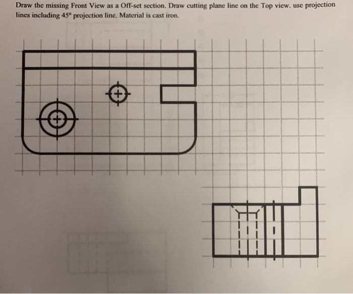 Solved Draw the missing Front View as a Off-set section. | Chegg.com