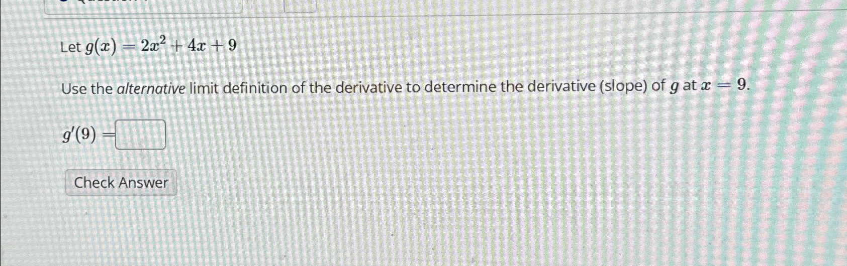 solved-let-g-x-2x2-4x-9use-the-alternative-limit-definition-chegg