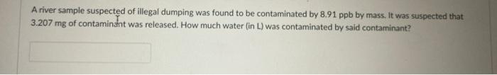 Solved A river sample suspected of illegal dumping was found | Chegg.com