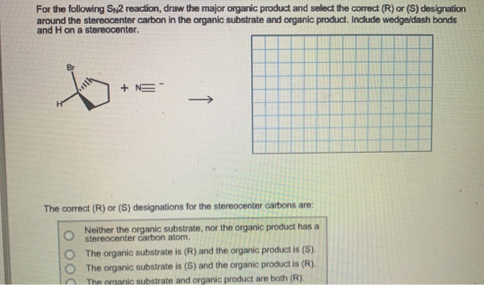Solved For the following Sn2 reaction, draw the major | Chegg.com