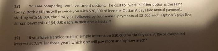 Solved 18) You are comparing two investment options. The | Chegg.com