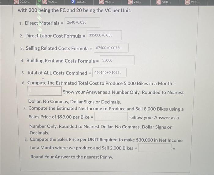 Solved with 200 being the FC and 20 being the VC per Unit.