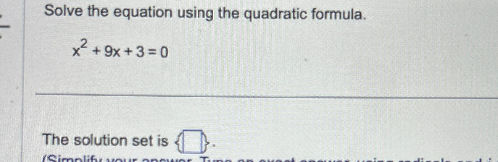 Solved Solve the equation using the quadratic | Chegg.com