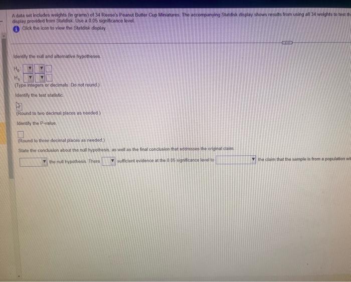 Solved A data set includes weights (in grams) of 34 Reese's.