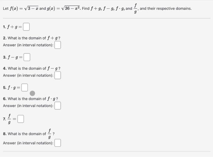 Solved Let F X 3−x And G X 36−x2 Find F G F−g F⋅g And