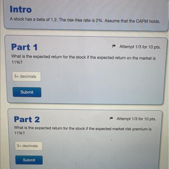 Solved Intro A stock has a beta of 1.2. The riskfree rate