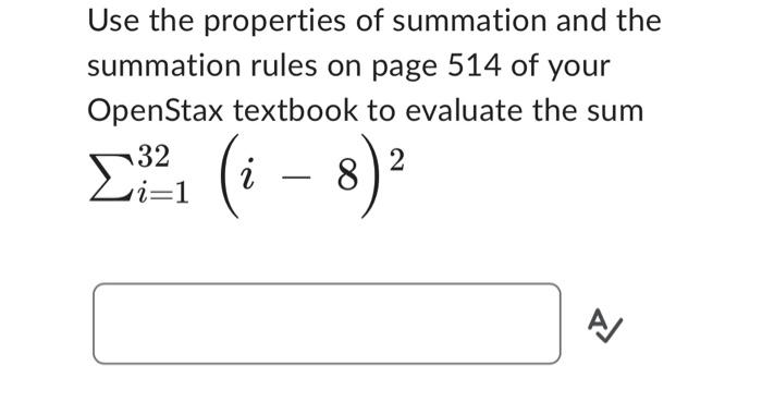 Solved Use the properties of summation and the summation | Chegg.com