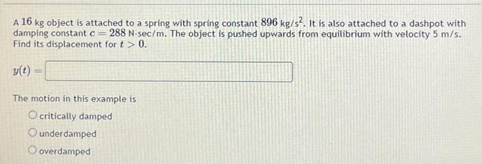 Solved A 16 kg object is attached to a spring with spring | Chegg.com