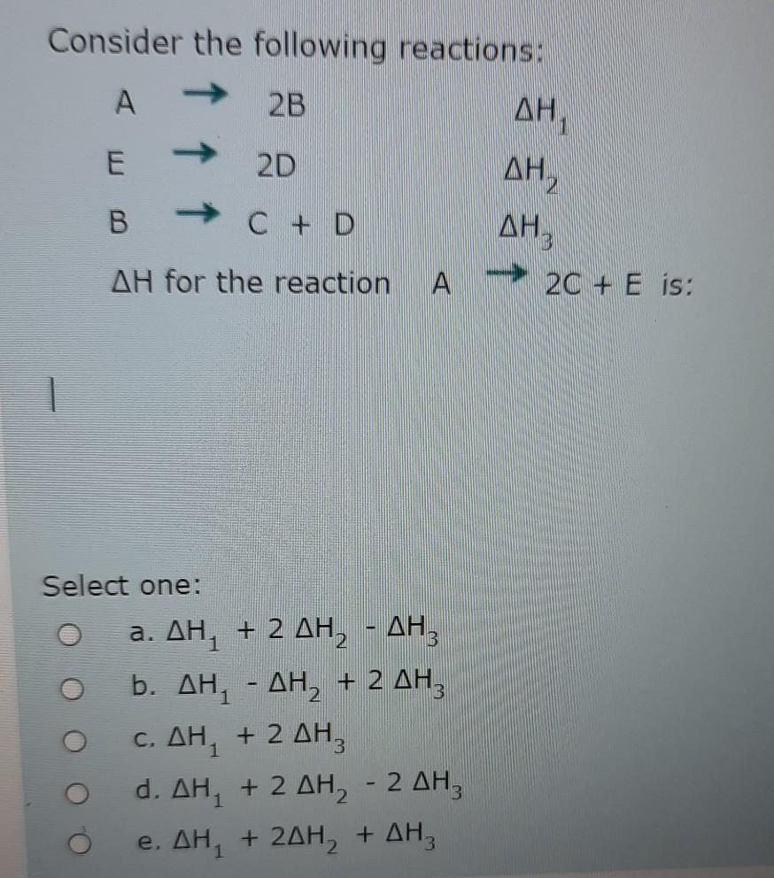 Solved Consider the following reactions: A 2B ΔΗ, E 2D ΔΗ, B | Chegg.com