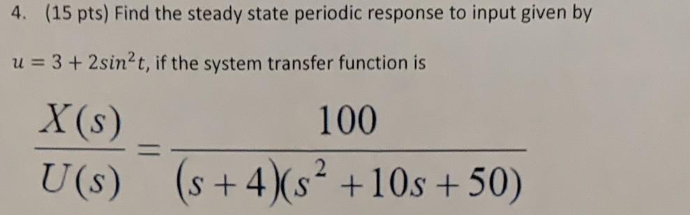Solved 4. (15 pts) Find the steady state periodic response | Chegg.com