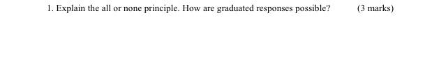 Solved 1. Explain the all or none principle. How are | Chegg.com