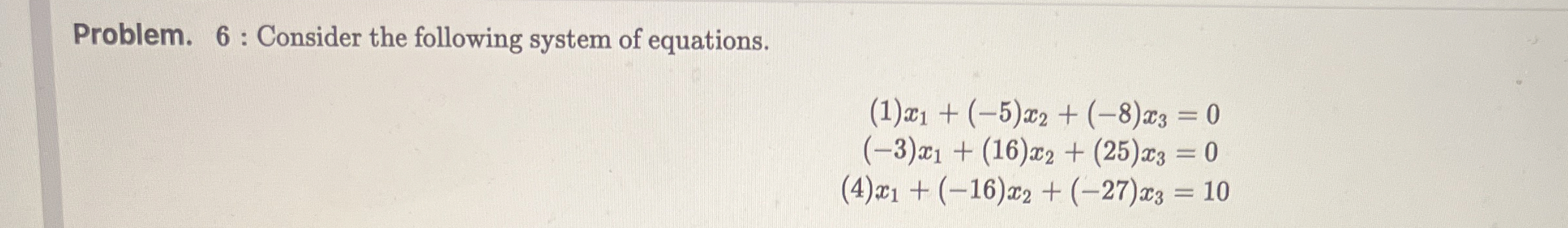 Solved Problem. 6 ﻿: Consider the following system of | Chegg.com