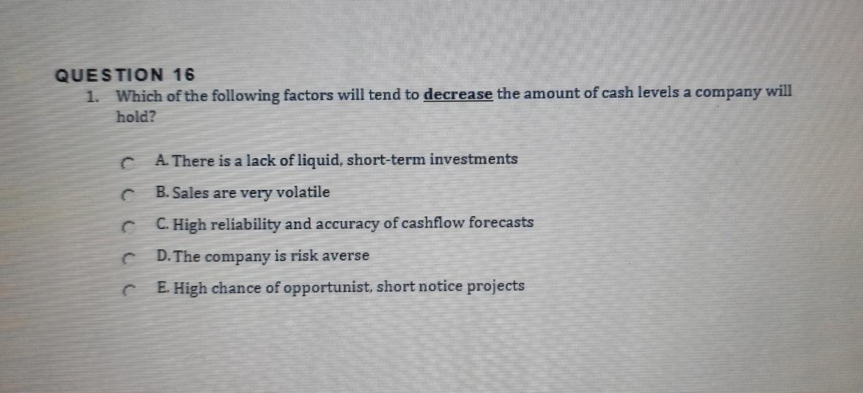 Solved QUESTION 16 1. Which of the following factors will | Chegg.com