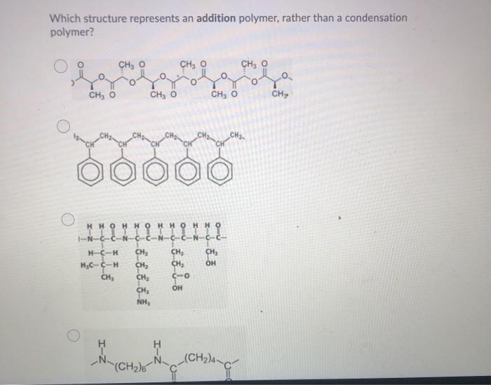 Solved Which structure represents an addition polymer, | Chegg.com
