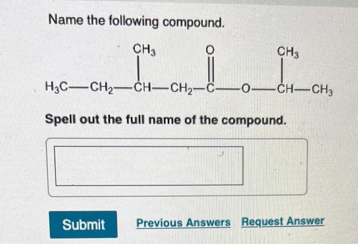 Solved Name the following compound. Spell out the full name | Chegg.com