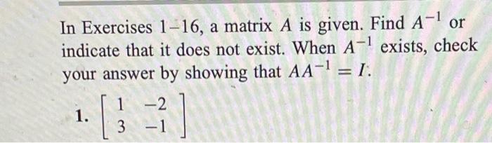 In Exercises 1−16, a matrix A is given. Find A−1 or | Chegg.com