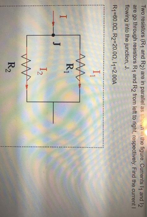 Solved Two resistors (R1 and R2) are in parallel as shown in | Chegg.com