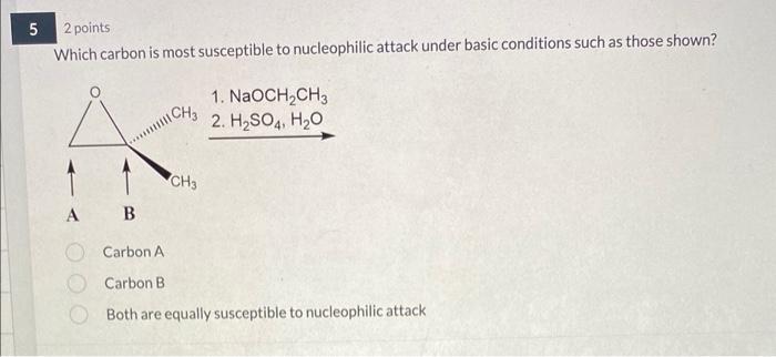 Solved 2 Points Which Carbon Is Most Susceptible To | Chegg.com