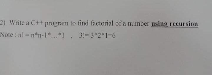 Solved 2) Write a C++ program to find factorial of a number | Chegg.com