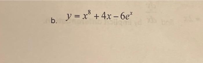 Solved 8 B. B. Y = X® +4x – 6e* * | Chegg.com