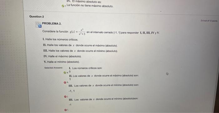 PROBLEMA 2. 2.4 out of te ouin Considere la función \( g(x)=\frac{x^{2}}{x^{2}+3} \) en el intervalo cerrado \( [-1,1] \) par