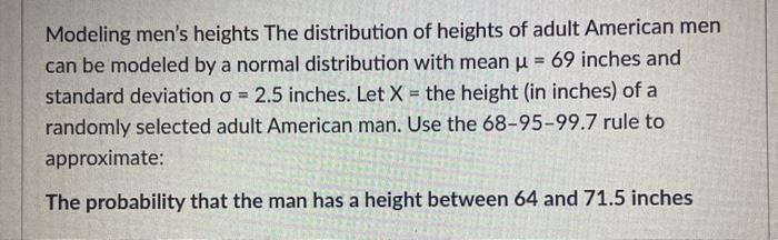 Solved Modeling men's heights The distribution of heights of | Chegg.com