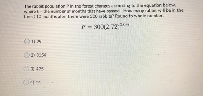 Solved The rabbit population P in the forest changes | Chegg.com