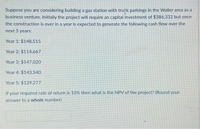 Solved Suppose You Are Considering Building A Gas Station | Chegg.com