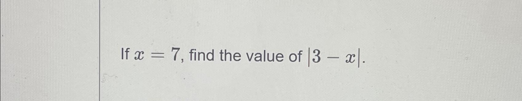 find the value of x if 3x 7