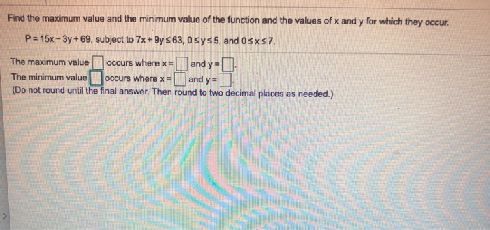 Solved Find the maximum value and the minimum value of the | Chegg.com