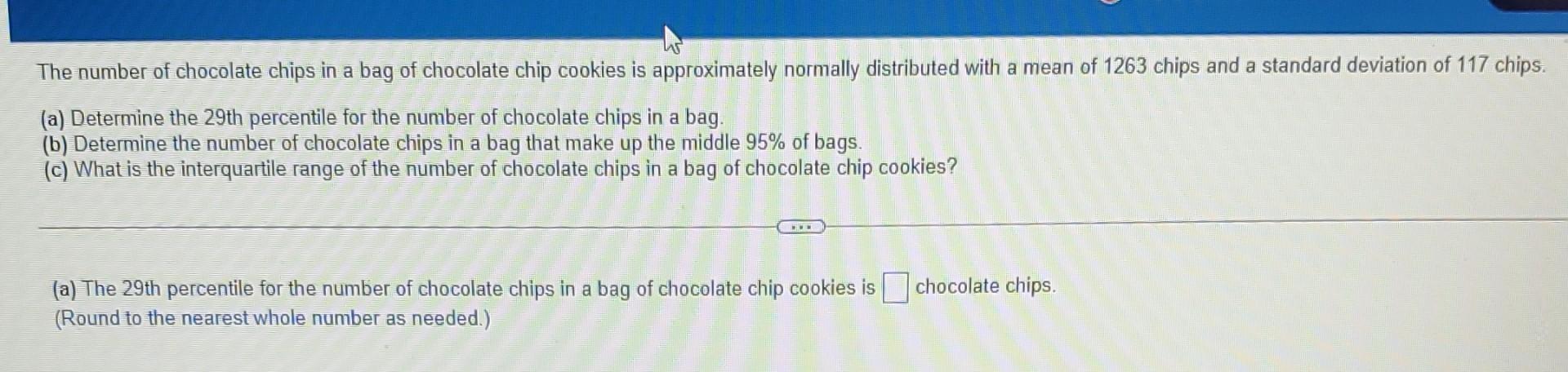 Solved The number of chocolate chips in a bag of chocolate | Chegg.com