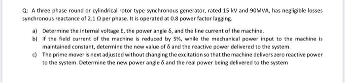 Solved Q: A three phase round or cylindrical rotor type | Chegg.com