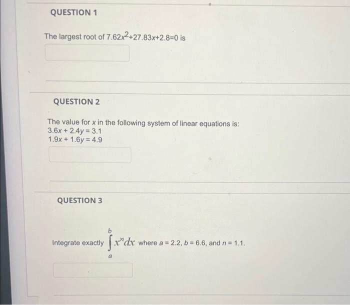 Solved The largest root of 7.62x2+27.83x+2.8=0 is QUESTION 2 | Chegg.com