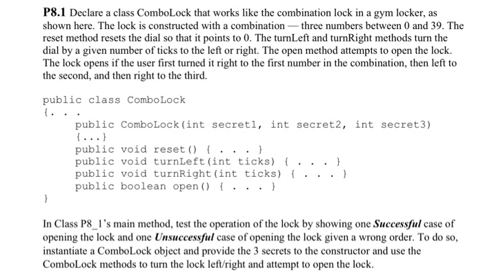 Solved P8.1 Declare a class ComboLock that works like the | Chegg.com